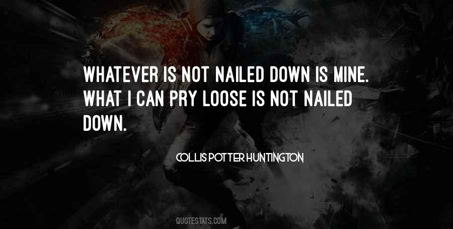 Collis Potter Huntington Quotes #238781