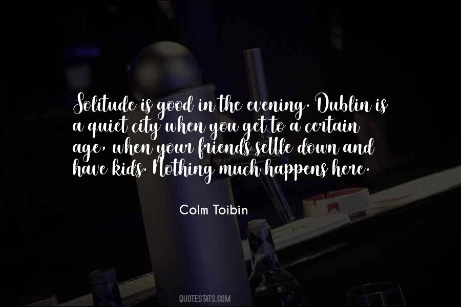 Colm Toibin Quotes #179793