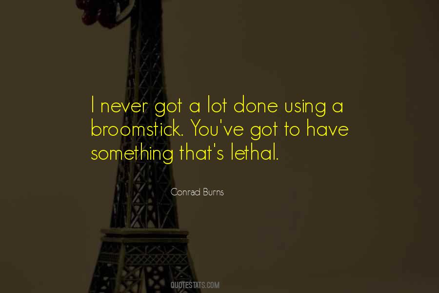 Conrad Burns Quotes #176257