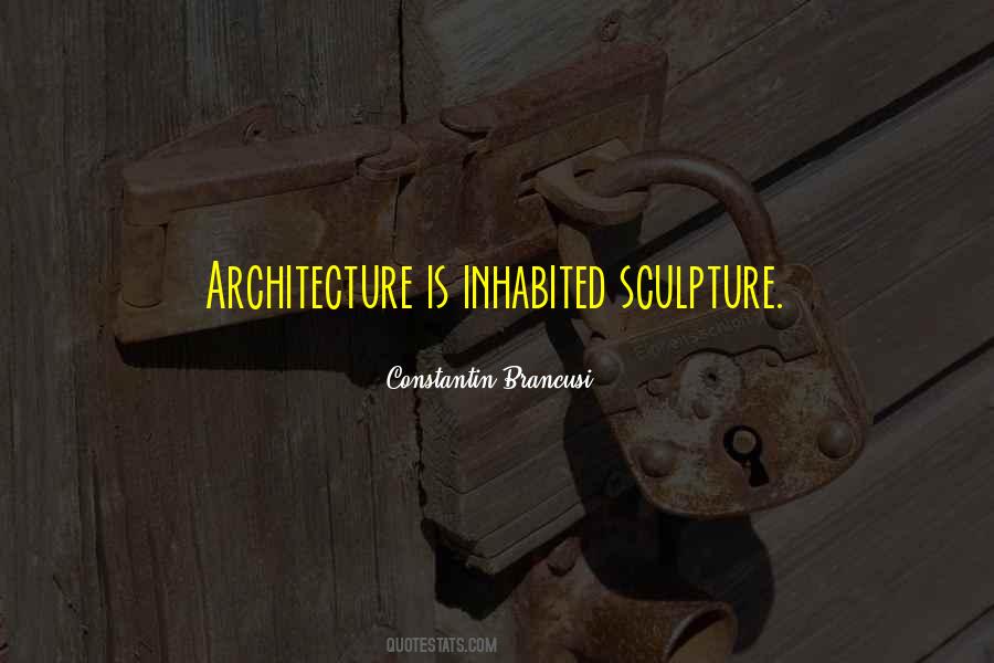 Constantin Brancusi Quotes #66101