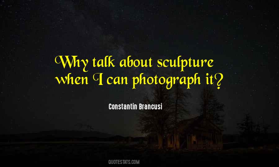 Constantin Brancusi Quotes #983003