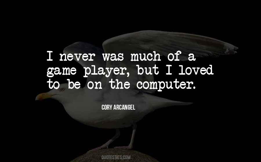 Cory Arcangel Quotes #27321