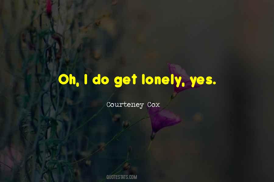 Courteney Cox Quotes #1495307