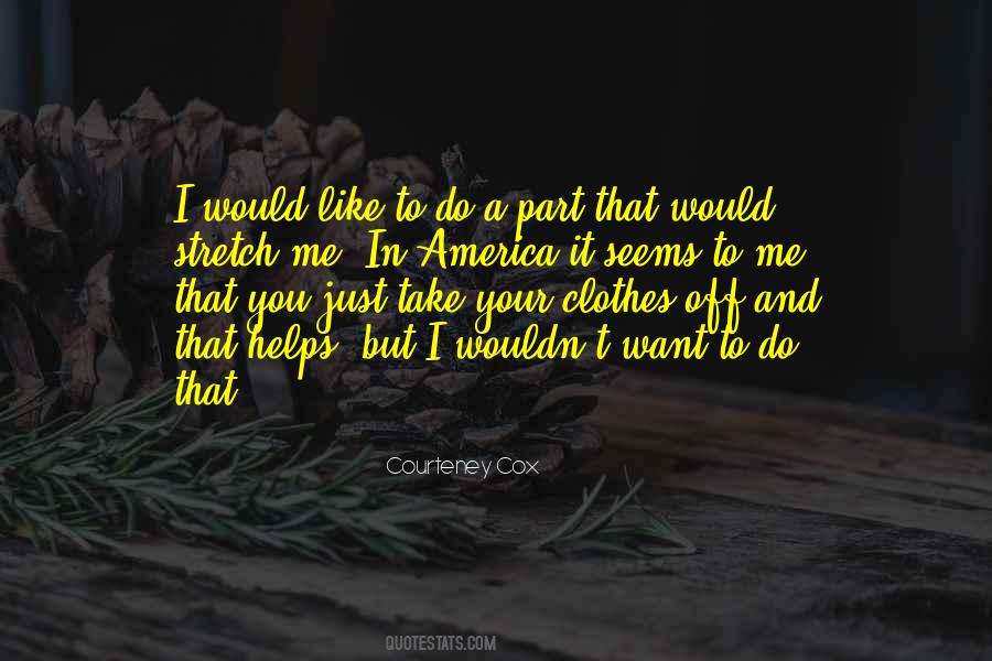 Courteney Cox Quotes #1595373