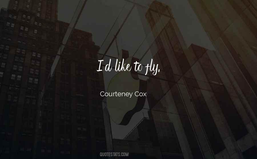 Courteney Cox Quotes #434046