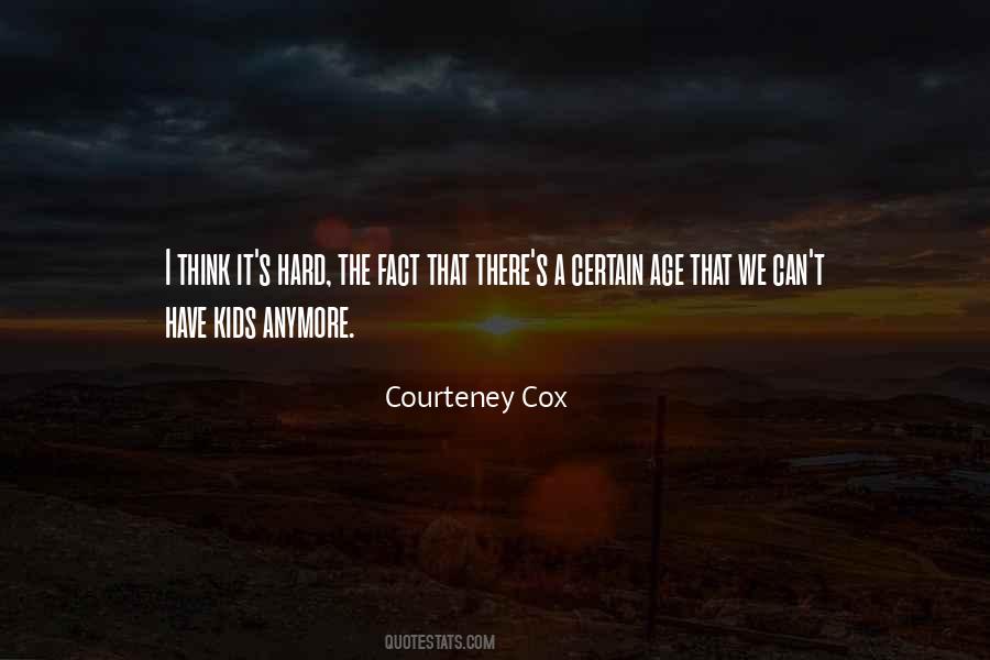 Courteney Cox Quotes #826302