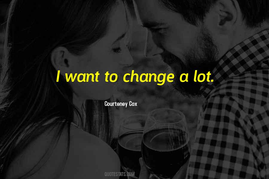 Courteney Cox Quotes #986391