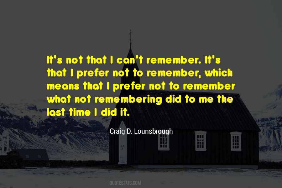 Craig D. Lounsbrough Quotes #1813299