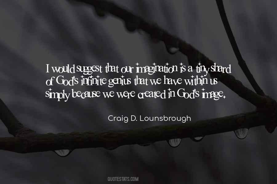 Craig D. Lounsbrough Quotes #887544