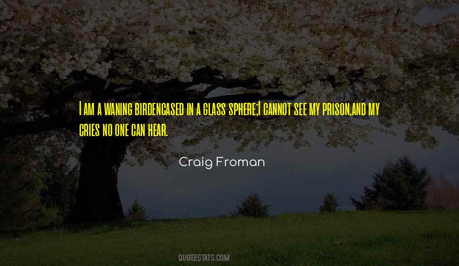 Craig Froman Quotes #1281097