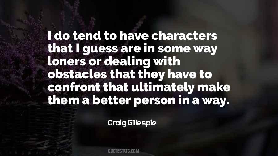 Craig Gillespie Quotes #1608941