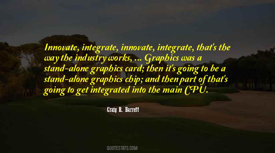 Craig R. Barrett Quotes #1574671