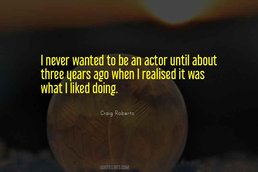 Craig Roberts Quotes #682481