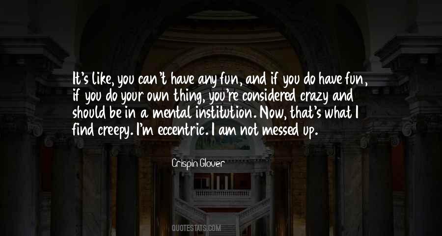 Crispin Glover Quotes #1022296
