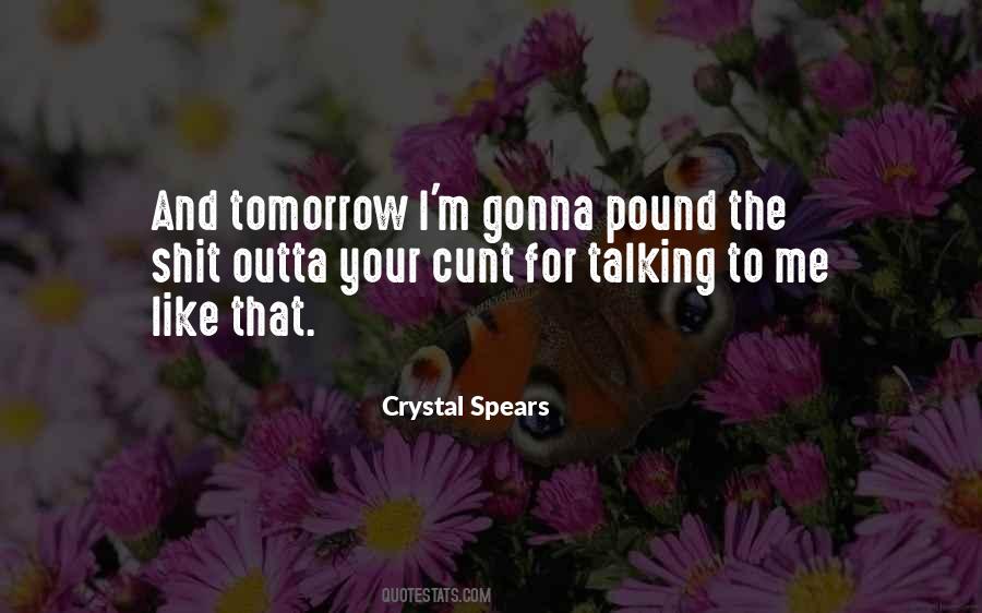 Crystal Spears Quotes #21037