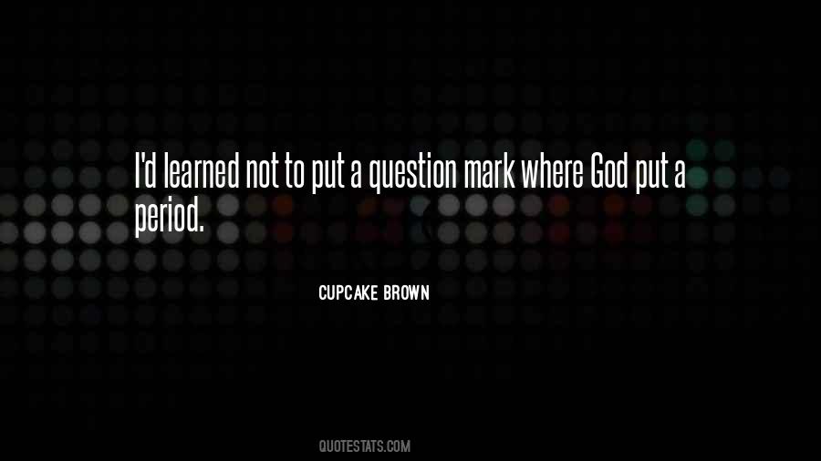 Cupcake Brown Quotes #1010119