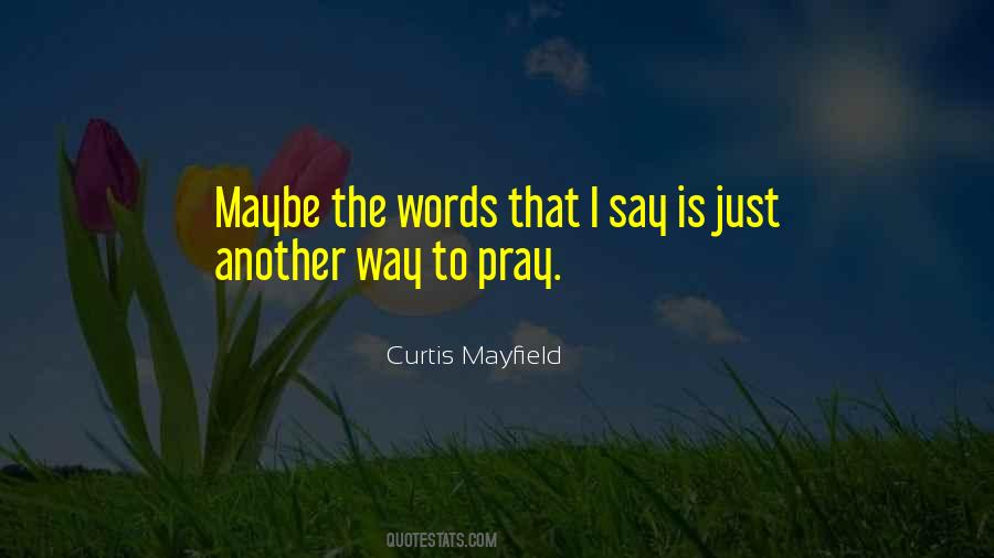 Curtis Mayfield Quotes #1735018