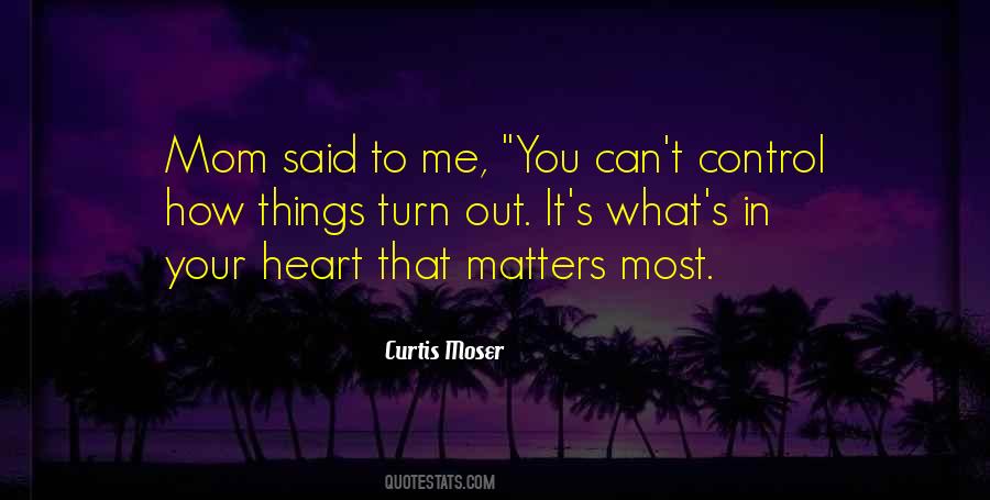 Curtis Moser Quotes #77299