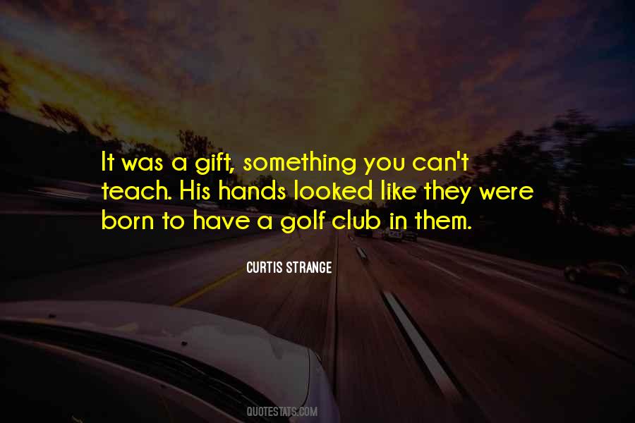 Curtis Strange Quotes #1098800