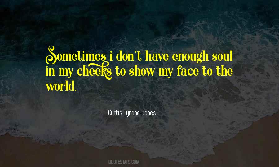 Curtis Tyrone Jones Quotes #1685753