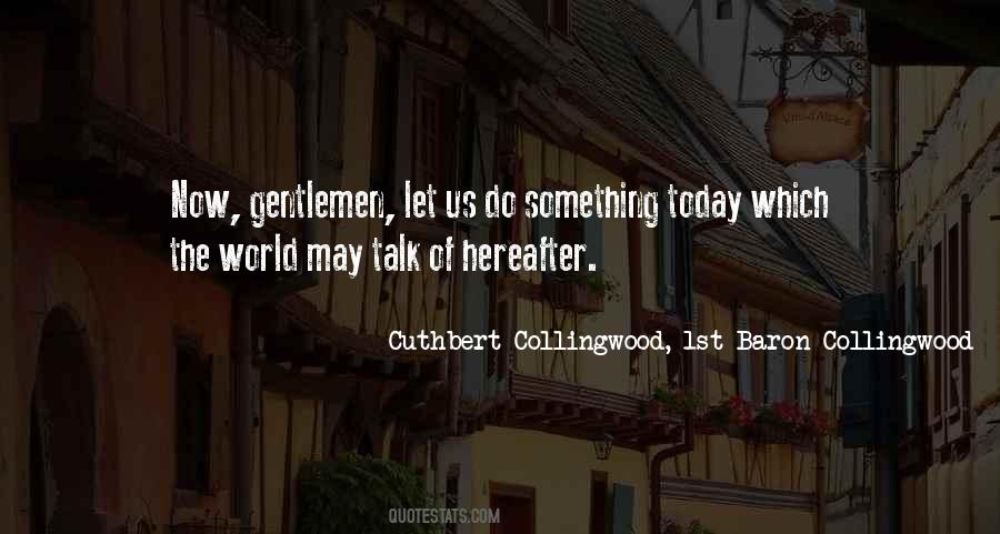 Cuthbert Collingwood, 1st Baron Collingwood Quotes #1397989