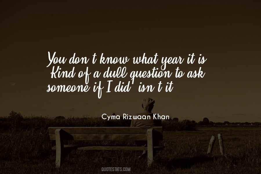 Cyma Rizwaan Khan Quotes #940717