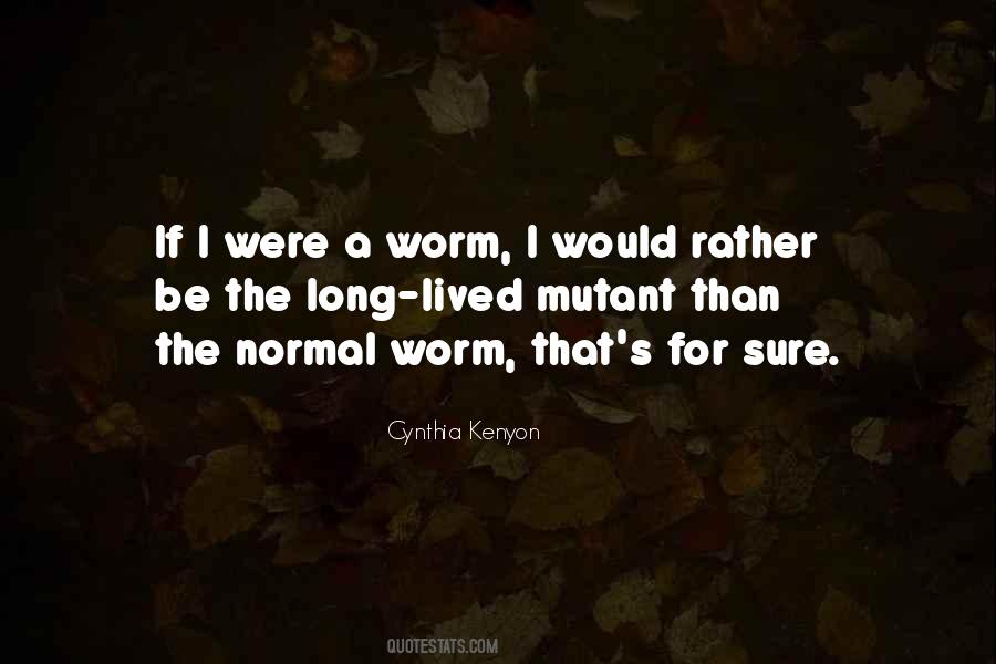 Cynthia Kenyon Quotes #1352557