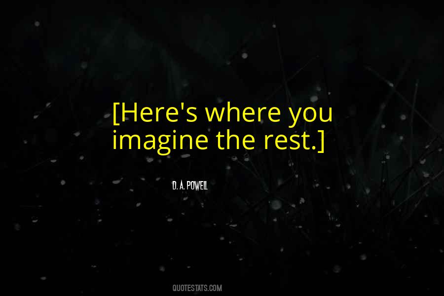 D. A. Powell Quotes #330411 D. A. Powell Quotes #330411