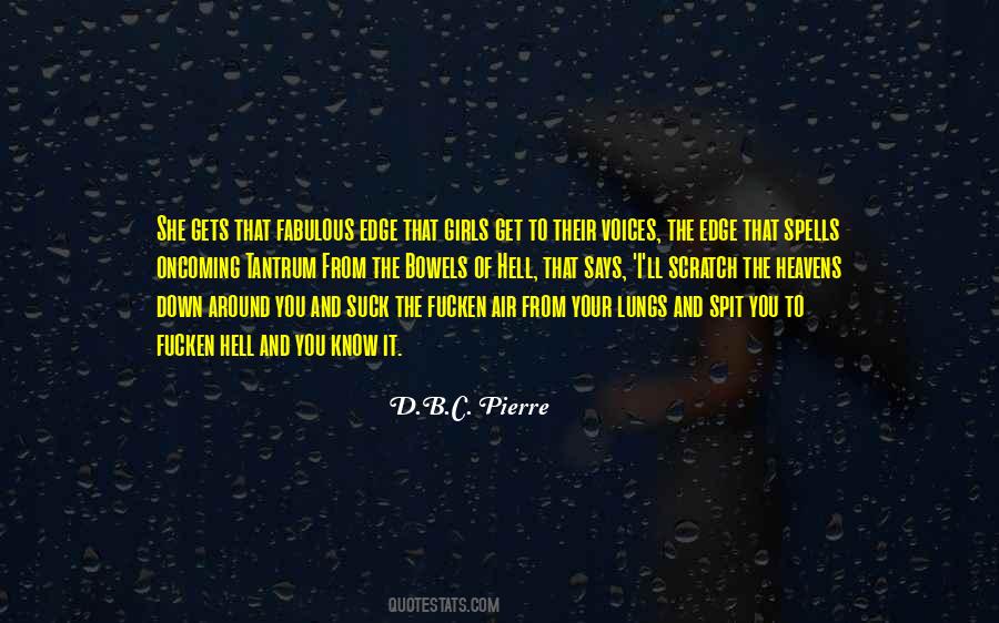 D.B.C. Pierre Quotes #1003433