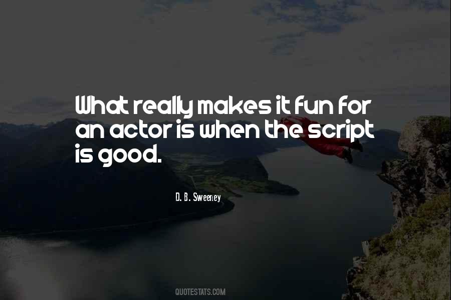 D. B. Sweeney Quotes #1215354