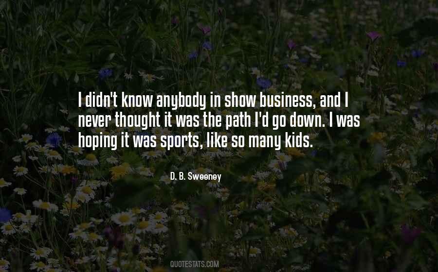 D. B. Sweeney Quotes #255450