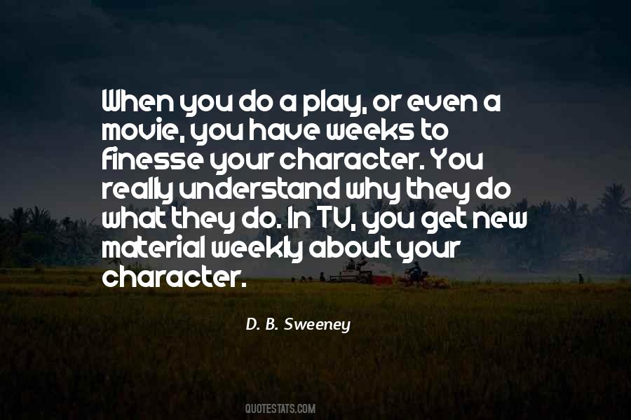 D. B. Sweeney Quotes #322316