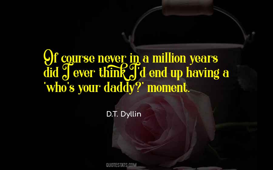 D.T. Dyllin Quotes #1155143
