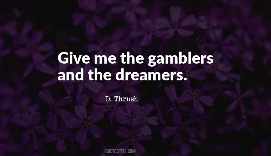 D. Thrush Quotes #1770685 D. Thrush Quotes #1770685