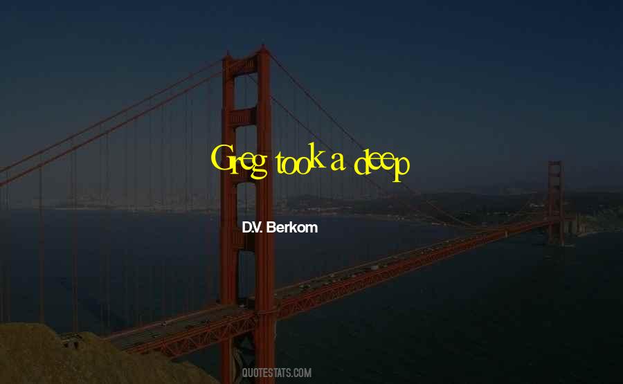 D.V. Berkom Quotes #586109 D.V. Berkom Quotes #586109