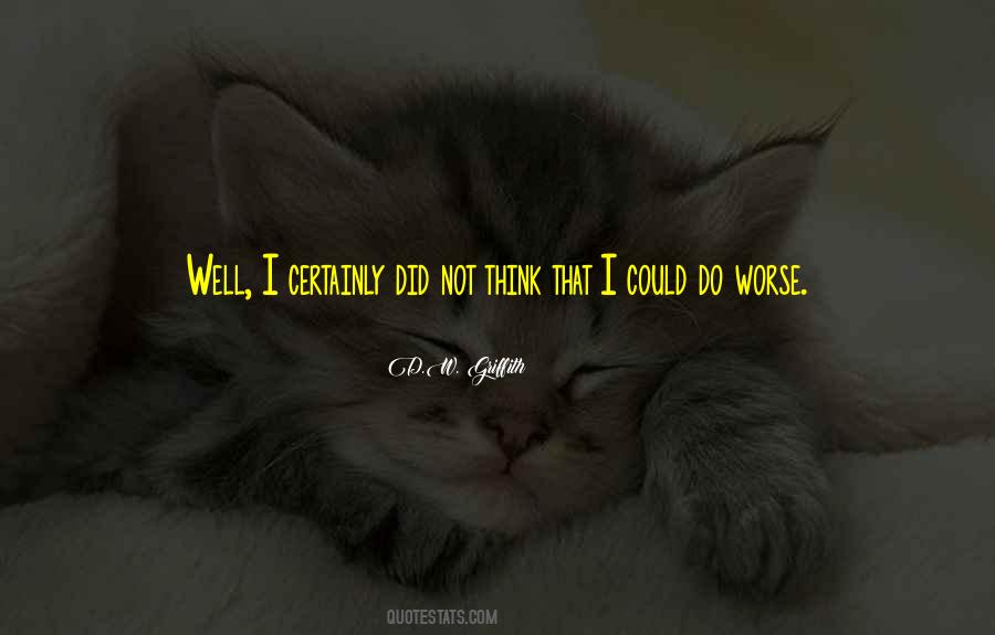 D.W. Griffith Quotes #621735