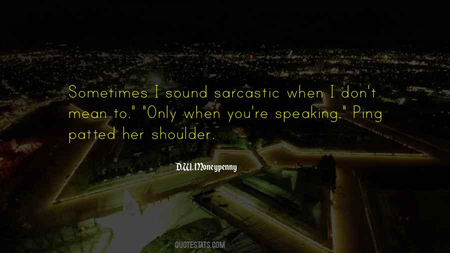 D.W. Moneypenny Quotes #760735 D.W. Moneypenny Quotes #760735