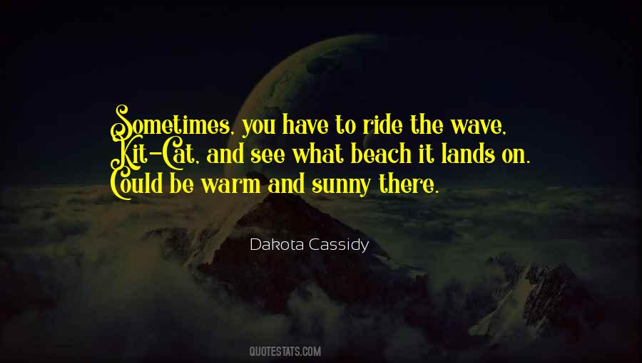 Dakota Cassidy Quotes #1518582