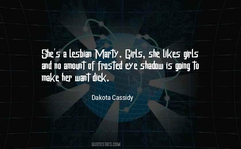 Dakota Cassidy Quotes #509067
