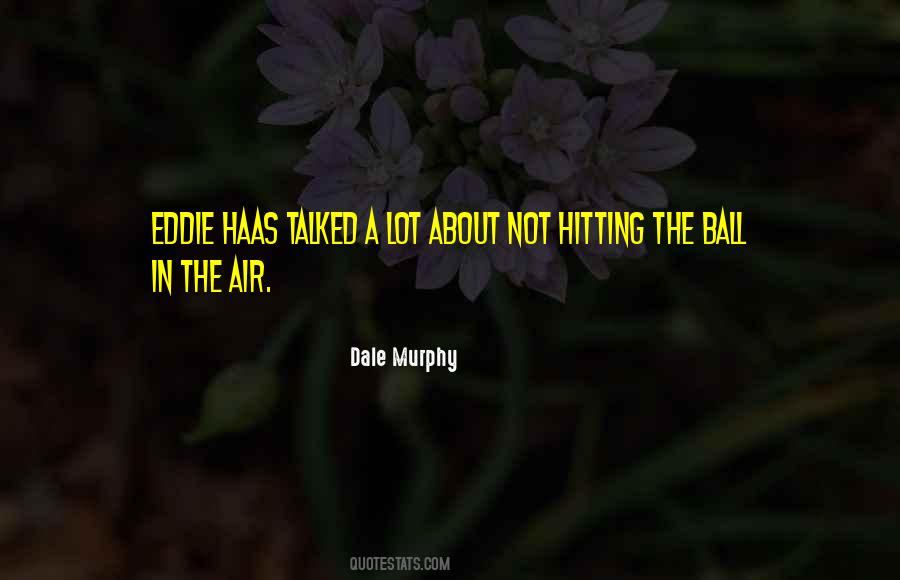 Dale Murphy Quotes #1616737