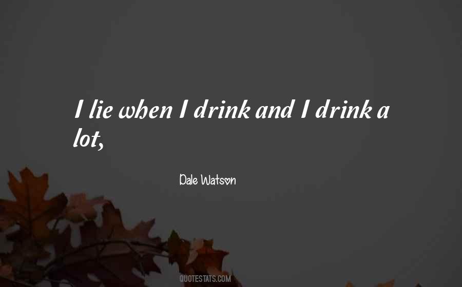 Dale Watson Quotes #1722443