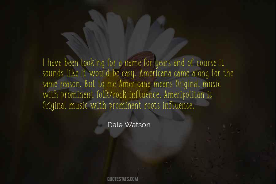 Dale Watson Quotes #1723922