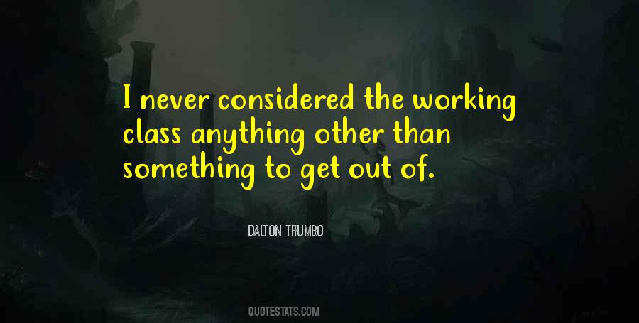 Dalton Trumbo Quotes #672394