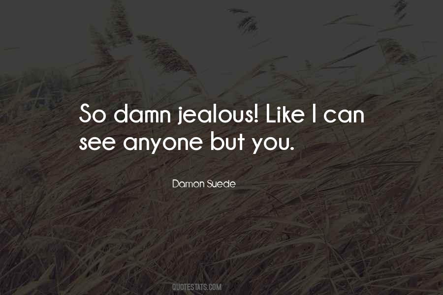 Damon Suede Quotes #1320204