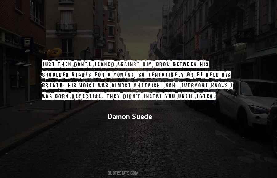 Damon Suede Quotes #17418