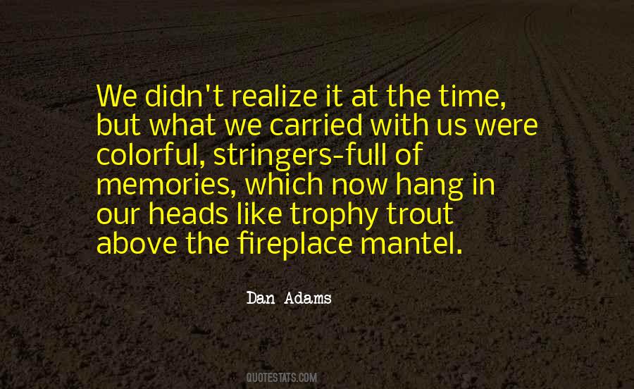 Dan Adams Quotes #1402063