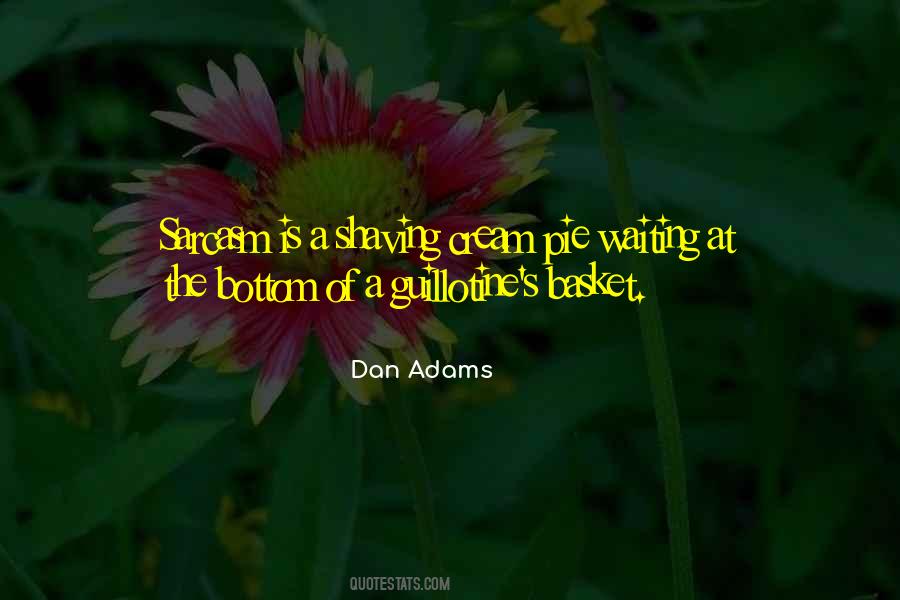 Dan Adams Quotes #618669