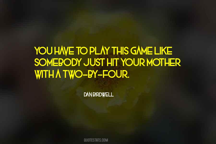 Dan Birdwell Quotes #604496
