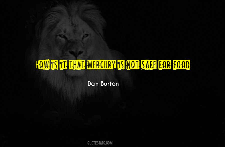 Dan Burton Quotes #1343765
