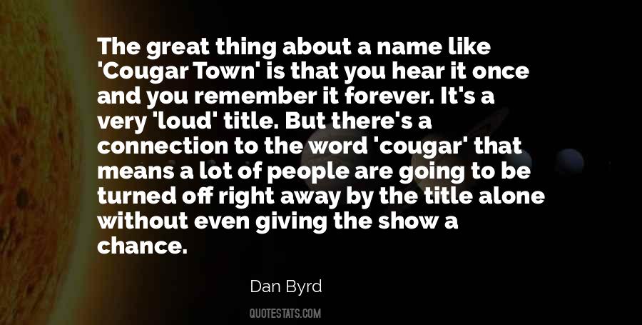 Dan Byrd Quotes #1294094